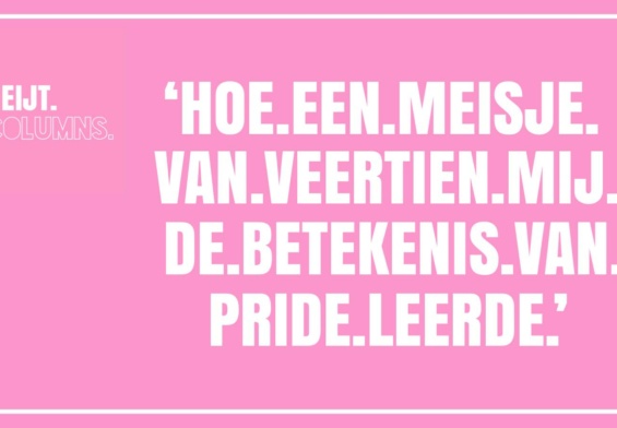 hoe een meisje van veertien mij de betekenis van pride leerde